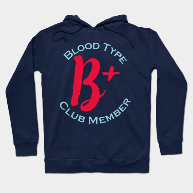 Blood type B plus club member - Red letters Hoodie by Czajnikolandia